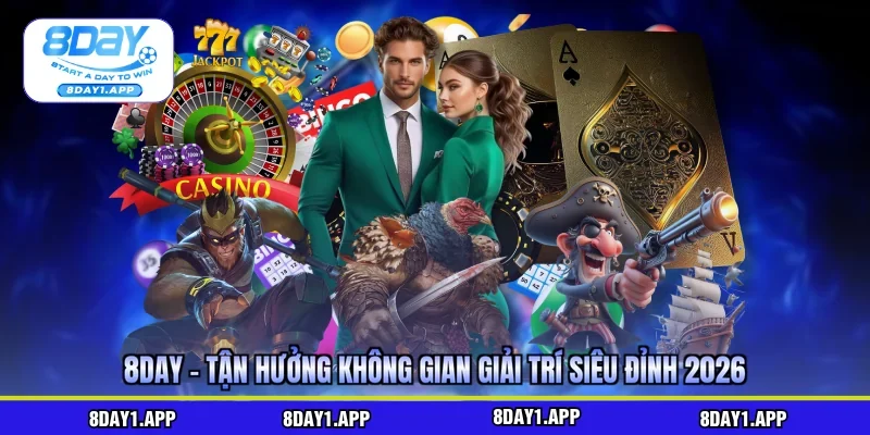 8Day – Link Vào 8DAY.COM Chính Thức 2026, Nạp Ngay 8888K