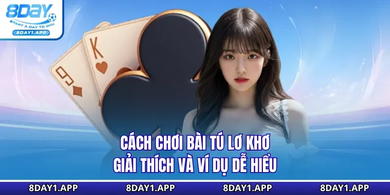 Cách chơi bài Tú Lơ Khơ