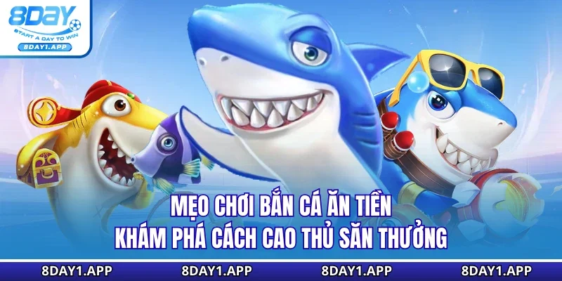 Mẹo chơi bắn cá ăn tiền